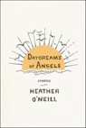 Daydreams of Angels - Heather O'Neill - 9780374711221