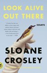 Look Alive Out There - Sloane Crosley - 9780374711801