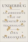 Underbug - Lisa Margonelli - 9780374712389