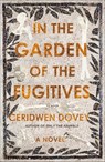 In the Garden of the Fugitives - Ceridwen Dovey - 9780374713072