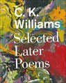 Selected Later Poems - C. K. Williams - 9780374713720