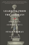 Learning from the Germans - Susan Neiman - 9780374715526