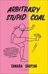 Arbitrary Stupid Goal - Tamara Shopsin - 9780374715809