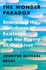 The Wonder Paradox - Jennifer Michael Hecht - 9780374716561