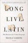 Long Live Latin - Nicola Gardini - 9780374717049