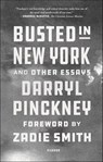 Busted in New York and Other Essays - Darryl Pinckney - 9780374717148