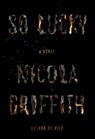So Lucky - Nicola Griffith - 9780374718343