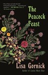 The Peacock Feast - Lisa Gornick - 9780374718497