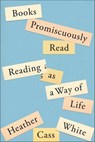 Books Promiscuously Read - Heather Cass White - 9780374719852