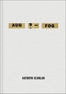 Aug 9—Fog - Kathryn Scanlan - 9780374719999