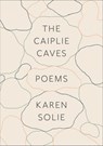 The Caiplie Caves - Karen Solie - 9780374721350