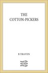 The Cotton-Pickers - B. Traven - 9780374722531