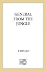 General from the Jungle - B. Traven - 9780374722555
