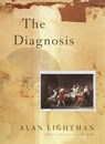 The Diagnosis - Alan Lightman - 9780375421198