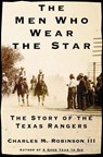 The Men Who Wear the Star - Charles M. Robinson III - 9780375505355