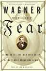 Wagner without Fear - William Berger - 9780375700545