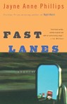 Fast Lanes - Jayne Anne Phillips - 9780375702846