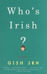 Who's Irish? - Gish Jen - 9780375705922