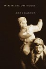 Carson, A: Men in the Off Hours - Anne Carson - 9780375707568