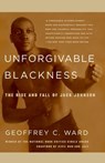 Unforgivable Blackness - Geoffrey C. Ward - 9780375710049