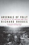 Arsenals of Folly - Richard Rhodes - 9780375713941