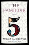 The Familiar, Volume 5 - Mark Z. Danielewski - 9780375715020