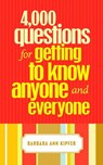 4,000 Questions for Getting to Know Anyone and Everyone - Barbara Ann Kipfer - 9780375722875