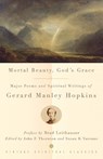 Mortal Beauty, God's Grace - Gerard Manley Hopkins - 9780375725661
