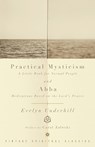 Practical Mysticism: A Little Book for Normal People and Abba: Meditations Based on the Lord's Prayer - Evelyn Underhill - 9780375725708