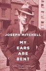 My Ears Are Bent - Joseph Mitchell - 9780375726309