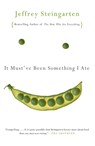 It Must've Been Something I Ate - Jeffrey Steingarten - 9780375727122