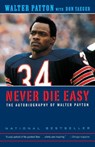 Never Die Easy - Walter Payton ; Don Yaeger - 9780375758218