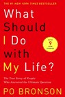 What Should I Do with My Life? - Po Bronson - 9780375758980