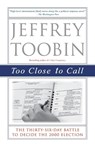 Too Close to Call - Jeffrey Toobin - 9780375761072