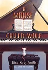 A Mouse Called Wolf - Dick King-Smith - 9780375800665