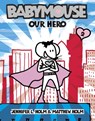 Babymouse #2: Our Hero - Jennifer L. Holm - 9780375832307