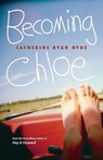 Becoming Chloe - Catherine Ryan Hyde - 9780375832604