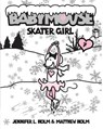 Babymouse #7: Skater Girl - Jennifer L. Holm - 9780375839894