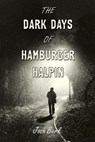 The Dark Days of Hamburger Halpin - Josh Berk - 9780375846250