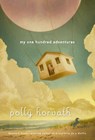 My One Hundred Adventures - Polly Horvath - 9780375855269