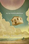 My One Hundred Adventures - Polly Horvath - 9780375855269