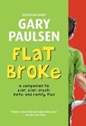 Flat Broke: The Theory, Practice and Destructive Properties of Greed - Gary Paulsen - 9780375866128