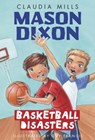 Mason Dixon: Basketball Disasters - Claudia Mills - 9780375872761