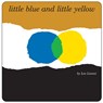 Little Blue and Little Yellow - Leo Lionni - 9780375872907