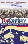 The Century for Young People - Peter Jennings ; Todd Brewster - 9780375893957