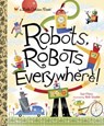 Robots, Robots Everywhere - Sue Fliess - 9780375981364