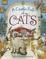 A Castle Full of Cats - Ruth Sanderson - 9780375981432