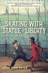 Skating with the Statue of Liberty - Susan Lynn Meyer - 9780375985768