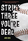 Strike Three, You're Dead - Josh Berk - 9780375987366