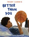 Better Than You - Trudy Ludwig - 9780375987465